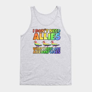 I don't need allies Tank Top